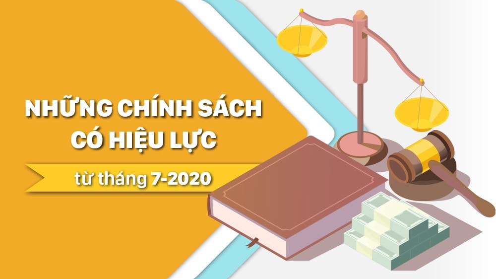 Những chính sách có hiệu lực từ tháng 7/2020