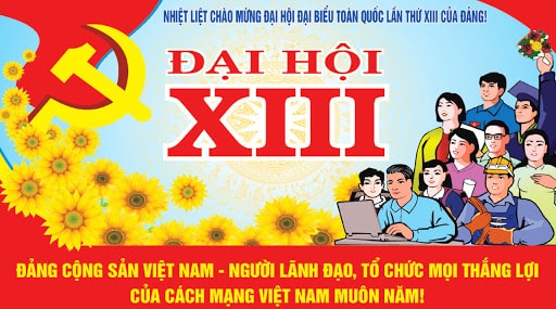 Đại hội lần thứ XIII của Đảng – Niềm tin và kỳ vọng