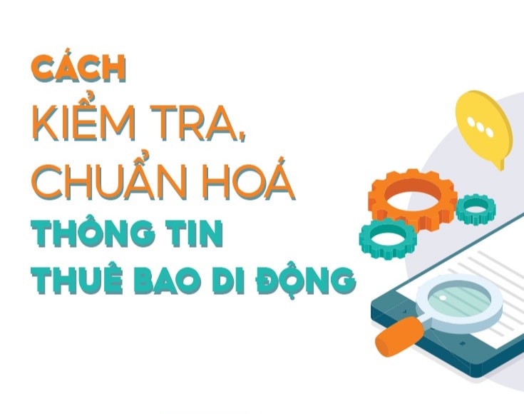Cách kiểm tra, chuẩn hoá thông tin thuê bao di động 