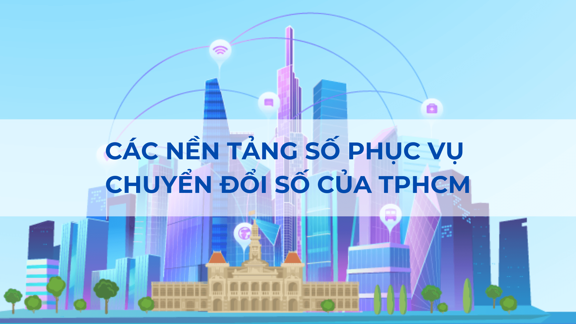 [Infographics] Các nền tảng số phục vụ chuyển đổi số của TPHCM